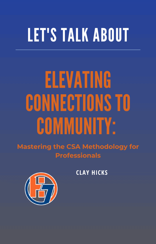 Elevate your Connections: Master the CSA Methodology 1 Connect Serve and Ask by Clay Hicks